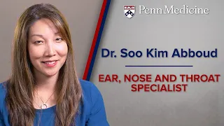 Ear, Nose and Throat Specialist: Soo Kim Abboud