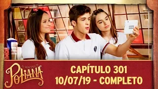 As Aventuras de Poliana | Capítulo 301 - 10/07/19, completo