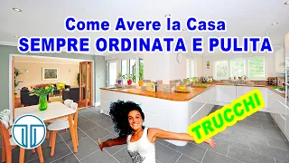 PULIZIE DI CASA - COME TENERE SEMPRE LA CASA PULITA E IN ORDINE - Trucchi Incredibili Per Pulire ♥♥♥