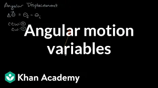 Angular motion variables | Moments, torque, and angular momentum | Physics | Khan Academy