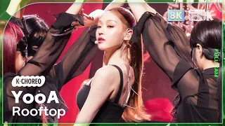 [K-Choreo 8K] 유아 직캠 'Rooftop' (YooA Choreography) @MusicBank 240315