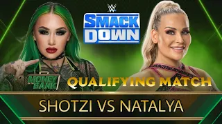 SMACKDOWN || NATALYA VS SHOTZI || MONEY IN THE BANK QUALIFYING MATCH || NIKKITA ATTACKS NATALYA ||