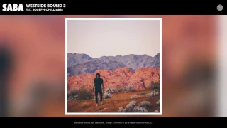 Saba - Westside Bound 3 feat. Joseph Chilliams (Audio)