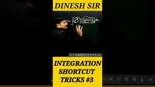 Integration Shortcut TRICKS #3 #shorts #dineshsir