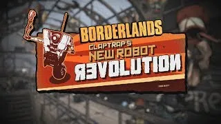 Borderlands  Claptrap's New Robot Revolution DLC Trailer