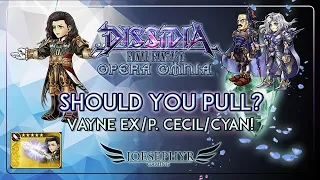 Dissidia: Opera Omnia - Should You Pull? Vayne EX/P. Cecil/Cyan! House Solidor Wants You!