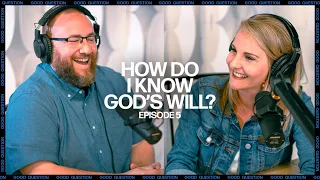 Good Question | How do I know God's will? | Episode 5