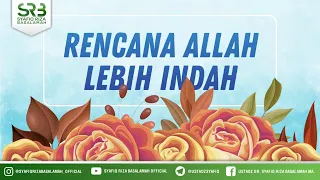 Rencana Allah lebih Indah - Ustadz Dr. Syafiq Riza Basalamah, M.A.