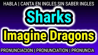 Imagine Dragons | Sharks | KARAOKE TECNICA de PRONUNCIACION ✅ que tu PROFE de INGLES NO te ENSEÑO ✅