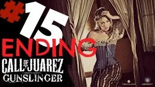 Call of Juarez: Gunslinger [Walkthrough] Part 15 - Finale (Revenge Ending)
