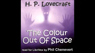 The Colour Out of Space by H. P. Lovecraft read by Phil Chenevert | Full Audio Book