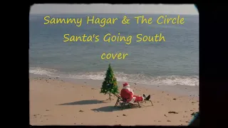 Sammy Hagar - The Circle  - Santa's Going South cover