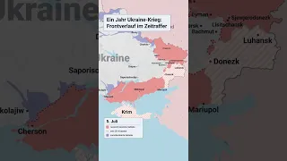 Ein Jahr Ukraine-Krieg: Frontverlauf im Zeitraffer