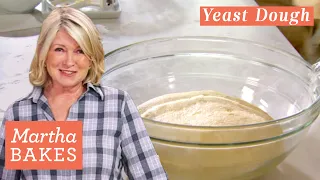 Martha Stewart's Yeast Dough Recipe | Martha Bakes Recipes