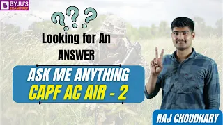 Ask Me Anything with CAPF AC  Exam AIR 2 | CAPF AC EXAM 2023 Exam Preparation