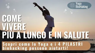 Come vivere più a lungo e in salute - scopri come lo #Yoga e i 4 pilastri della #salute ti aiutano