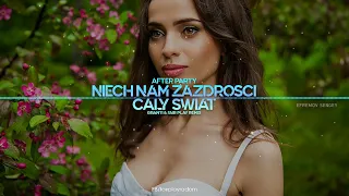 AFTER PARTY - Niech Nam Zazdrości Cały Świat (GranTi & Fair Play Remix)