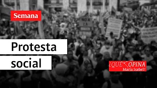¿Qué opina María Isabel? ¿Protesta social libre o manipulada? | Semana