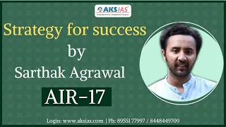 Strategy for success by Sarthak Agrawal - AIR 17 |UPSC|Civils|AKS IAS