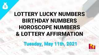 May 11th 2021 - Lottery Lucky Numbers, Birthday Numbers, Horoscope Numbers