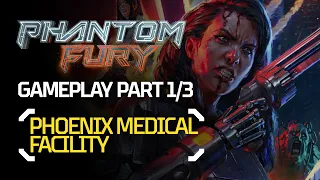 Phantom Fury Gameplay - Chapter 1: Phoenix Medical Facility