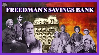 The Rise And Fall of Freedman's Savings Bank