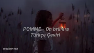 POMME- On brûlera (TÜRKÇE ÇEVİRİ)