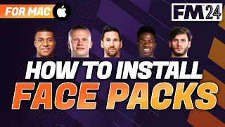 HOW TO INSTALL FACE PACKS IN FM24 (Mac)