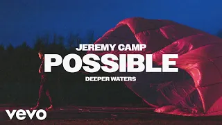 Jeremy Camp - Possible (Official Audio)