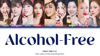 TWICE - Alcohol-Free (Color coded lyrics) (Hangul/Romanization/Burmese)