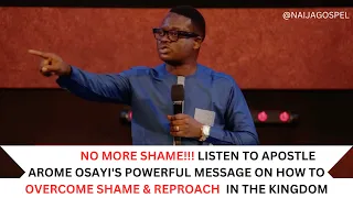 No More Shame!!! How to Overcome Shame and Reproach in  God's Kingdom by Apostle Arome Osayi