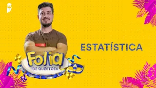 Folia de Questões: Estatística - Prof. Jhoni Zini