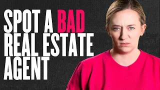 12 Clear Signs Of A Bad Real Estate Agent