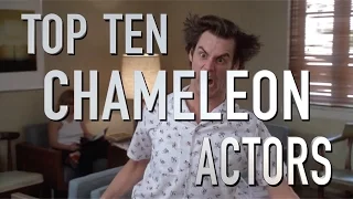 Top 10 Chameleon Actors And Actresses (Quickie)