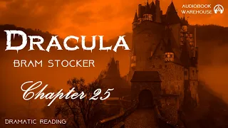 🧛‍♀️ Dracula By Bram Stoker - Chapter 25 - Full Audiobook (Dramatic Reading) 🎧📖