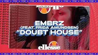 My Style My Sound: Doubt House by EMBRZ feat. Frida Amundsen