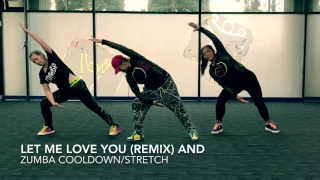 Zumba Cooldown / Stretch - Let me Love you (Remix)