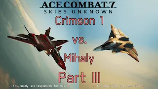 Ace Combat 7 Skies Unknown | Crimson 1 vs. Mihaly | Part III | PW-MK.1