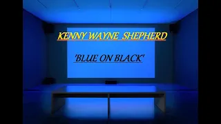 HQ  KENNY WAYNE SHEPHERD -  Blue on Black BEST VERSION Enhanced Audio & LYRICS