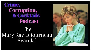 The Mary Kay Letourneau Scandal | Crime, Corruption, & Cocktails | Episode 59