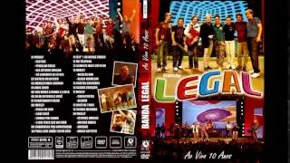 BANDA LEGAL AO VIVO 10 ANOS CD COMPLETO