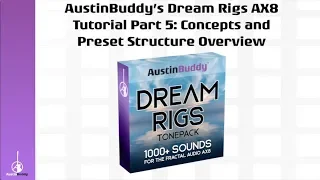 AUSTINBUDDY'S DREAM RIGS 1000+ TONEPACK FOR AX8  TUTORIAL #5