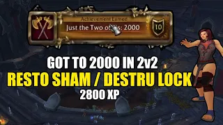 GOT 2000 ARENA RATING IN WOTLK - DESTRUCTION WARLOCK & RESTORATION SHAMAN 2800 XP  - BUALOCK