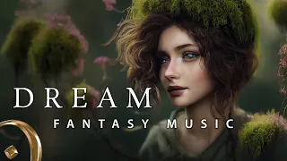 DREAM | Fantasy Music Compilation