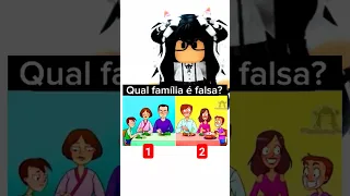 Qual família é falsa?#shortsroblox #robloxquiz