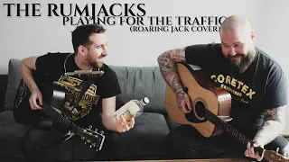 The Rumjacks - Playin for the Traffic (Roaring Jack Cover)