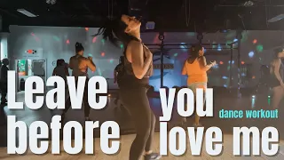 LEAVE BEFORE YOU LOVE ME - Jonas Brothers | Cardio Dance Fitness | COOL DOWN