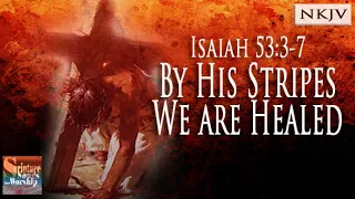 Isaiah 53:3-7 Song (NKJV) "By His Stripes We are Healed" (Esther Mui)