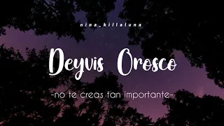 Deyvis Orosco - No Te Creas Tan Importante ( Letra ) #DeyvisOrosco