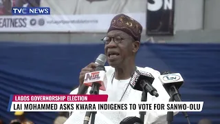 Lai Mohammed Asks Kwara Indigenes To Vote For Sanwo-Olu